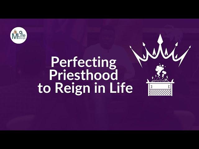 Perfecting Priesthood to Reign in Life || Life Feast || November 20th, 2024