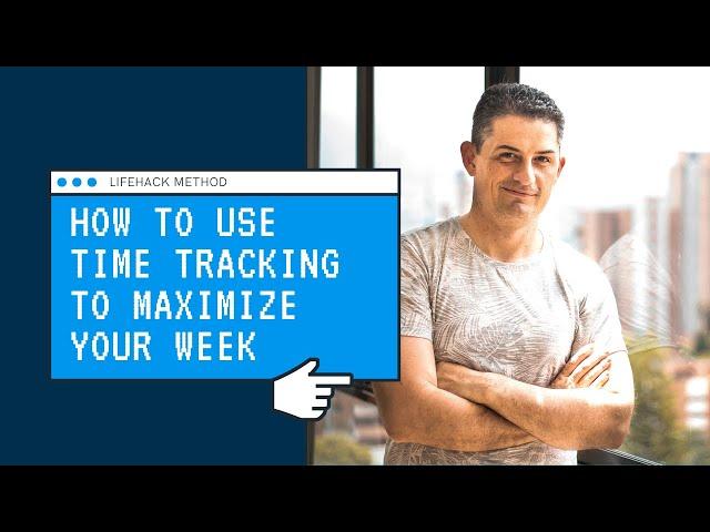 How To Use TIME TRACKING To Maximize Your Week (Reclaim 10+ HOURS EVERY Week!) ⏰