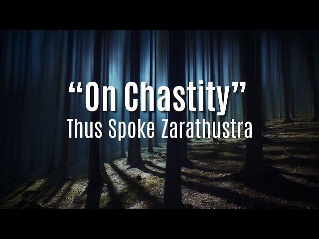 "I Mistrust Your Bitch" - On Chastity - Thus Spoke Zarathustra