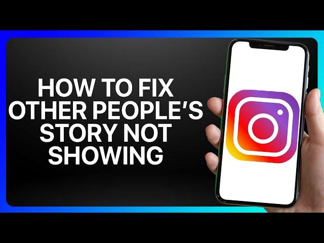 How To Fix Other People" s Story Not Showing On Instagram Tutorial