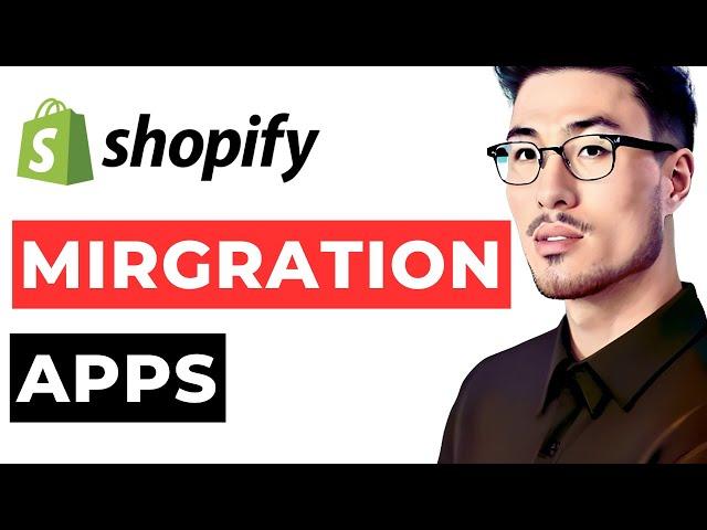 Shopify Migration Apps