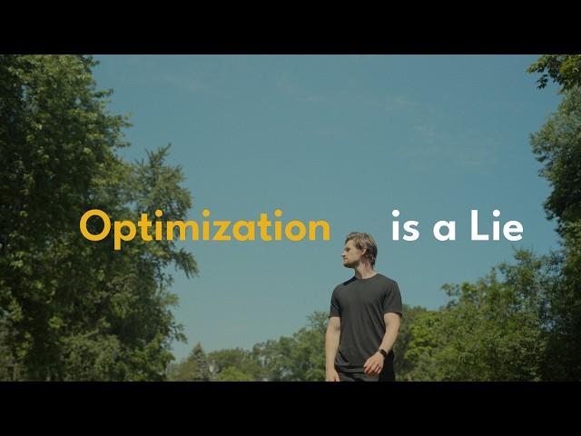 Don't Optimize Your Life (Do This Instead)