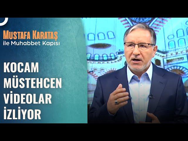 Eşim Başka Kadınlara Bakıyor Ne Yapmalıyım? | Prof. Dr. Mustafa Karataş ile Muhabbet Kapısı