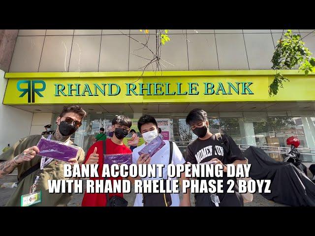 RHAND RHELLE: OPENING NG BANK ACCOUNT WITH RHAND RHELLE CREW PHASE 2