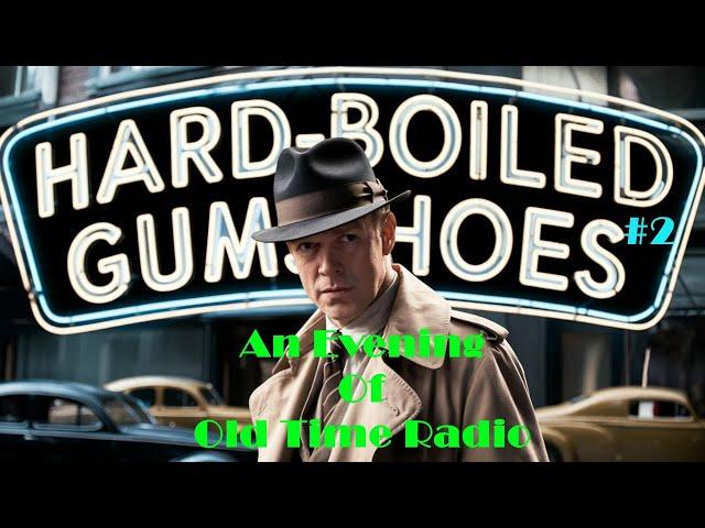 All Night Old Time Radio Shows | Hard Boiled Gumshoes #2! | Classic Detective Radio Shows | 8 Hours