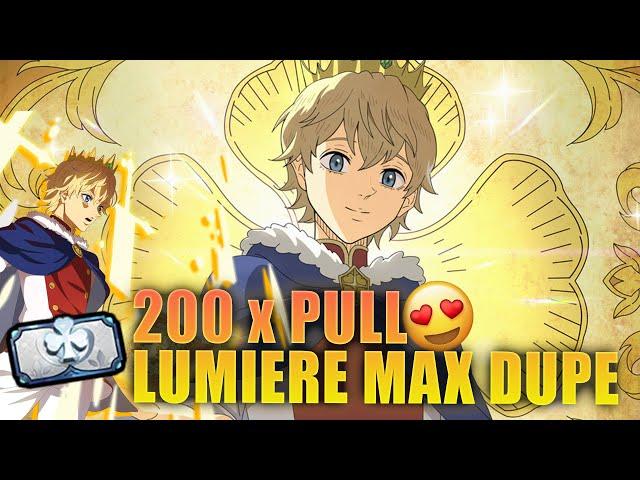 LUMIERE MAX DUPE IN 200x PULL! | My Luckiest Pull Ever  | Black Clover M