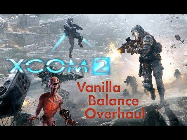 Xcom 2 legenda Vanilla Balance Overhaul мод