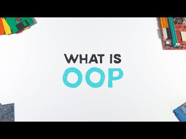 What Is Object Oriented Programming? | OOP Explained