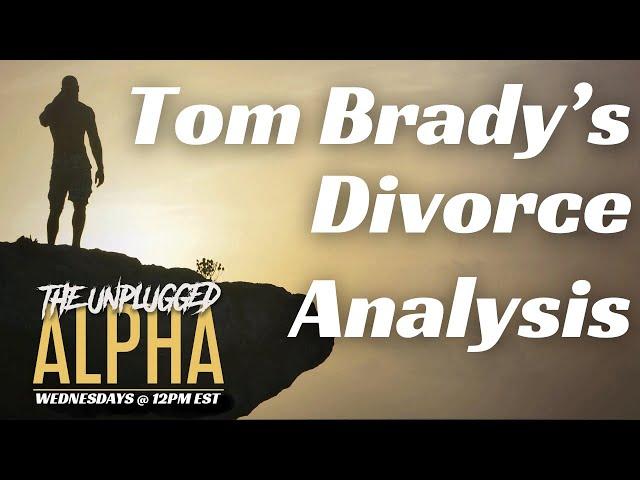 TUA # 150 - Tom Brady & Gisele Bundchen's Divorce Broken Down