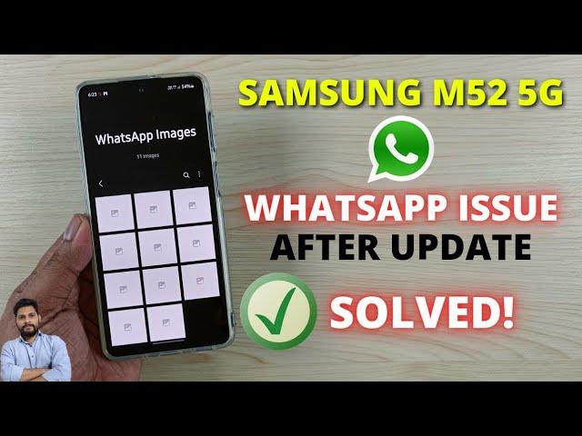 (Solved) Samsung M52 5G Whatsapp Issue After March 2022 Update