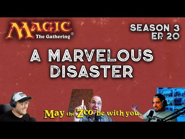 A Marvelous Disaster - Magic the Gathering Podcast - Episode 20 - May the Zoo be With You