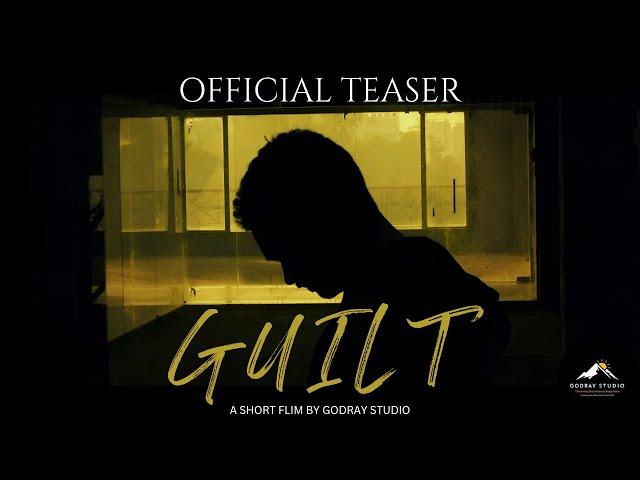 Guilt : Ignorance takes a dark turn | Official Teaser by Godray Studio