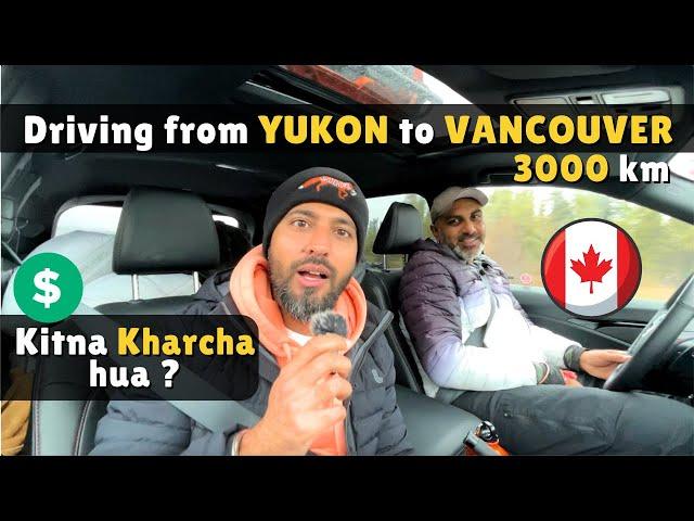 How Much it COSTED Driving from YUKON to VANCOUVER with @OhiSaabi