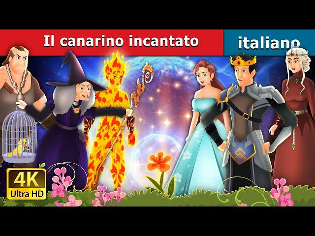 Il canarino incantato | The Enchanted Canary in Italian | Fiabe Italiane @ItalianFairyTales