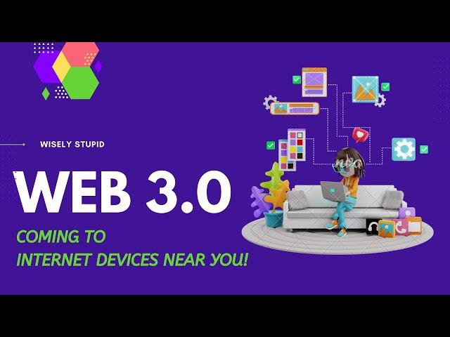 Web 3.0 The Future Of Internet!