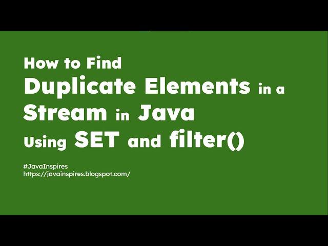 Java Streams |  Finding Duplicates Using Set and Filter |  Java Inspires