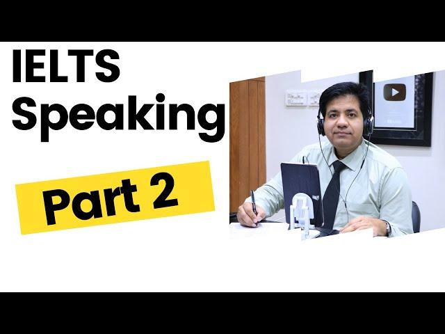 IELTS SPEAKING PART 2: WONDERFUL TIPS BY ASAD YAQUB