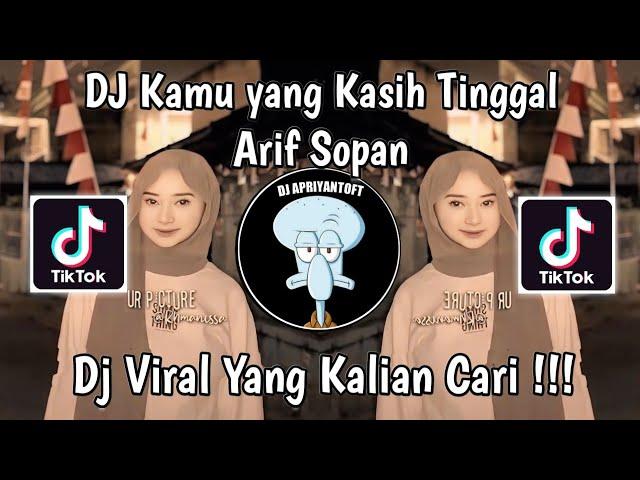 DJ KAMU YANG KASIH TINGGAL BY ARIF SOPAN | DJ NGANA KASIH TINGGAL BANG DIKA BY ARIF SOPAN !