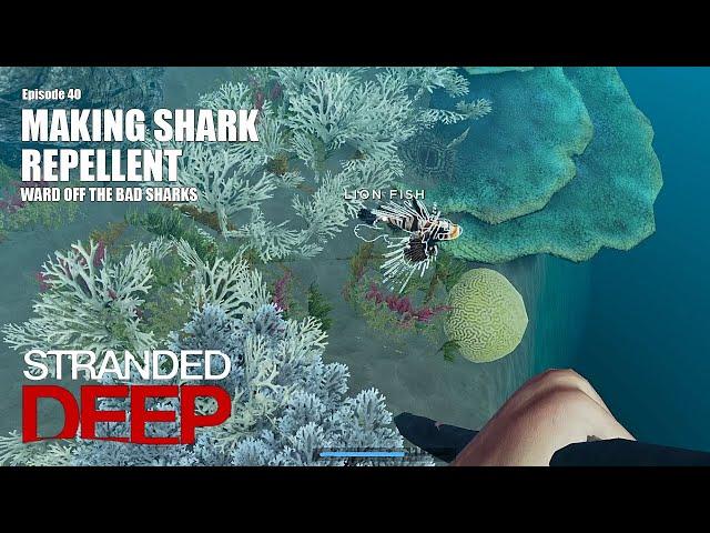 Lion Fish Shark Repellent | Stranded Deep Gameplay | Episode 40