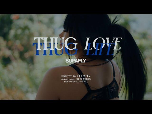 SUPAFLY - THUG LOVE & LIFE (OFFICIAL MUSIC VIDEO)