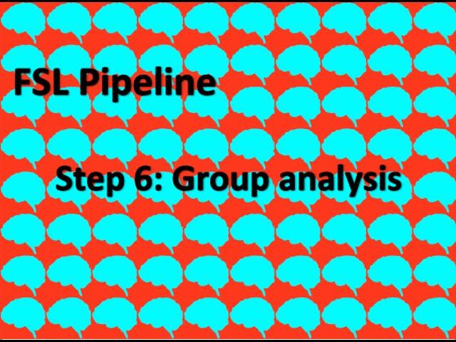 Step 6: Group analysis