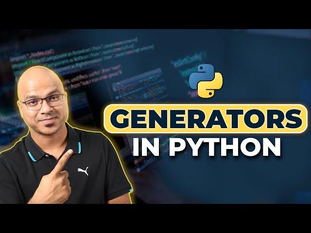 #62 Python Tutorial for Beginners | Generators