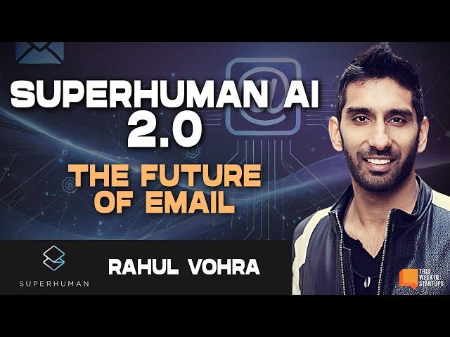 Superhuman 2.0: The AI edge, top productivity hacks, and the future of email | E2002