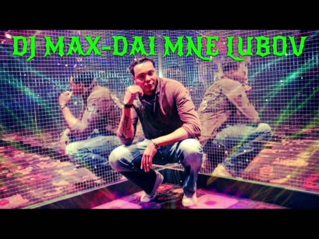 DJ MAX  -  DAI MNE LUBOV