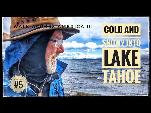 In the Snow to Lake Tahoe - WALK ACROSS AMERICA III