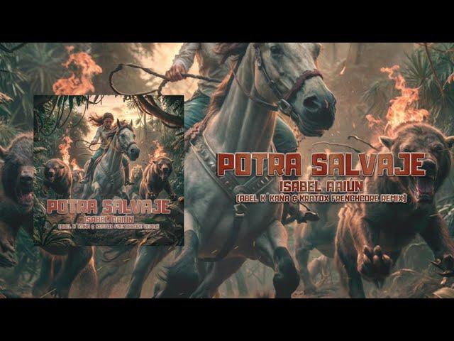 Isabel Aaiun - Potra Salvaje (Abel k´kaña & Kratox Frenchcore Remix)