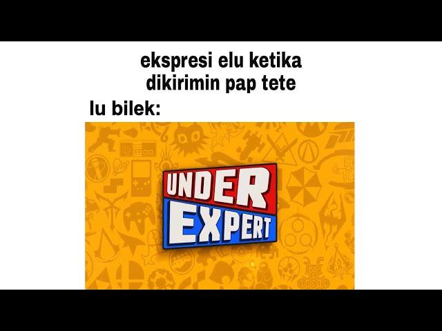 Meme Bilek Tapi Diganti Dengan Intronya @UnderExpert