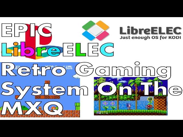 EPIC LIBREELEC S805 S905 MXQ RETRO ARCH GAMING SYSTEM - EASY TO INSTALL - EASY TO USE