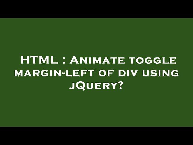 HTML : Animate toggle margin-left of div using jQuery?