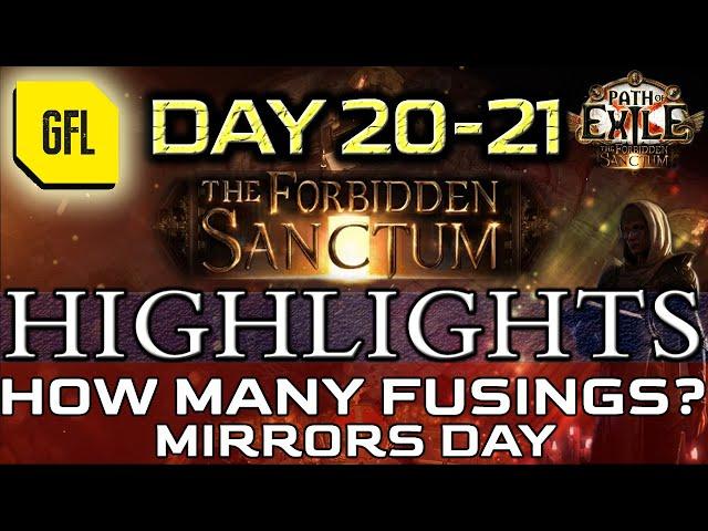 Path of Exile 3.20: THE FORBIDDEN SANCTUM DAY # 20-21 Highlights MIRRORS DAY, HOW MANY FUSINGS?