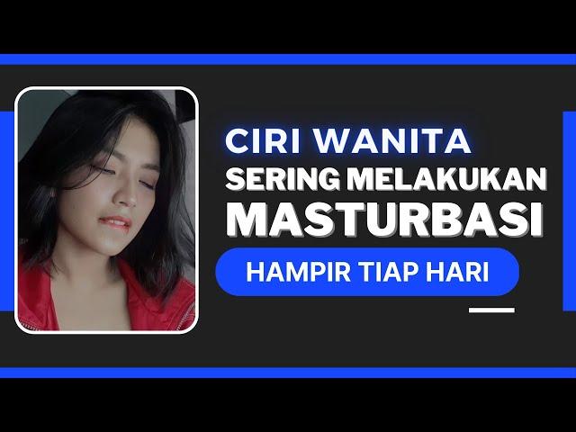 tanda ini menunjukkan wanita sering m4nsturb4s1