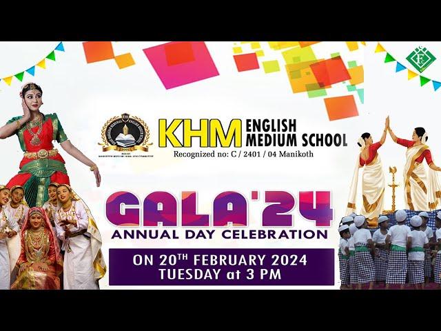 KHM ENGLISH MEDIUM | GALA ' 24 ANNUAL DAY CELEBRATION | 20/02/2024 | Fidha Communication