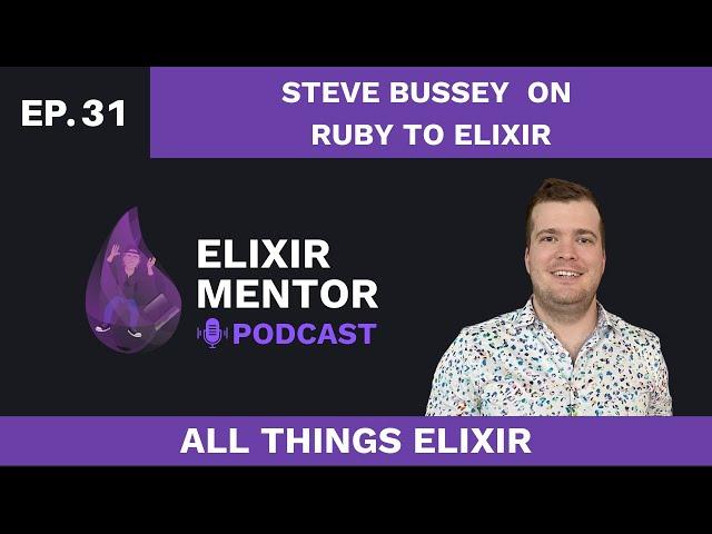 Steve Bussey on Ruby to Elixir