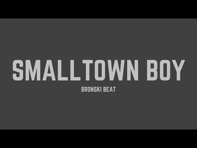 Bronski Beat - Smalltown Boy (Lyrics)