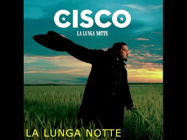 La lunga notte - Stefano "Cisco" Bellotti - La Lunga Notte