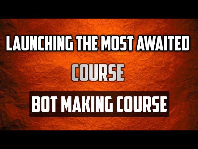 Launching The Most Awaited Course - Bot Making Course || By - Mohit Kumar Mishra ||