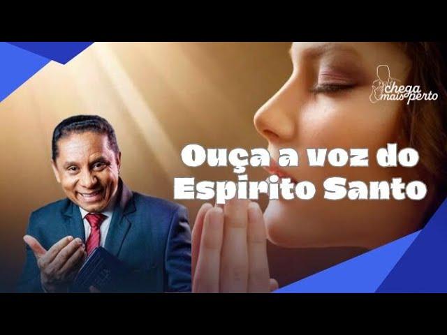 OUÇA A VOZ DO ESPÍRITO SANTO!