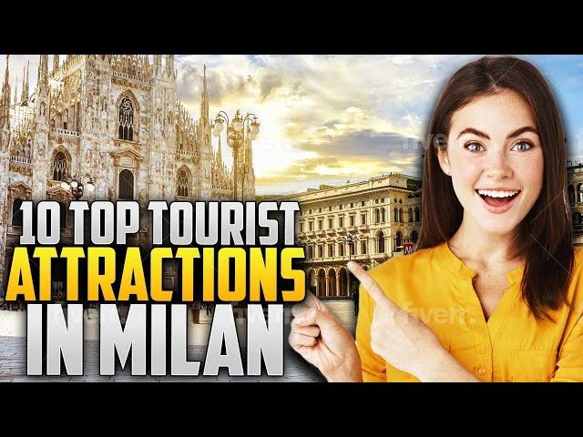 TOP 10 MOST TOURISTIC ATTRACTIONS IN MILAN