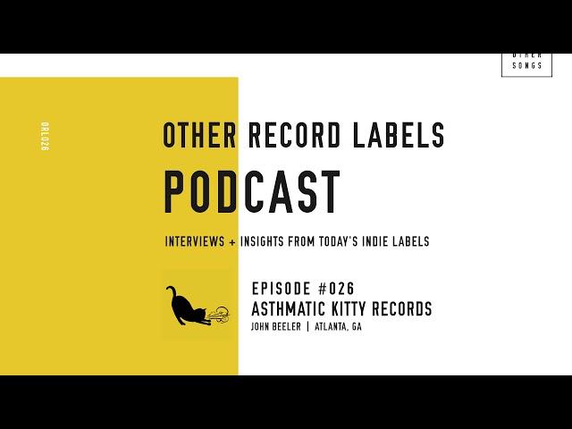 Other Record Labels Podcast - #026 - Asthmatic Kitty Records (Sufjan Stevens, Angelo De Augustine)