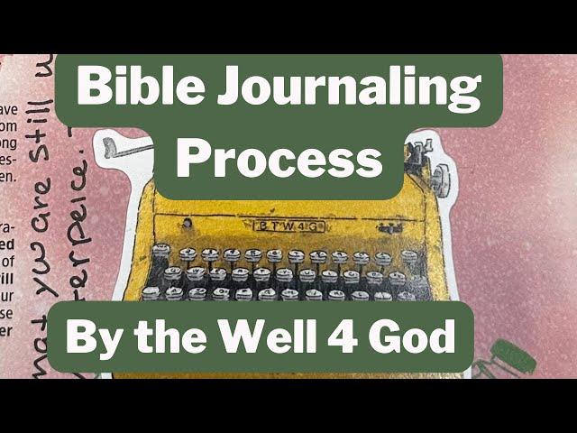 Bible Journaling Process | By the Well 4 God Authentic Faith   | mixed media bible journaling