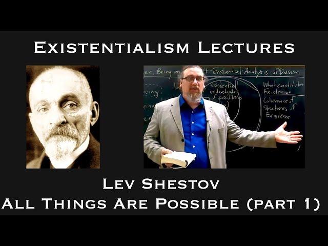 Lev Shestov | All Things are Possible (part 1) | Existentialist Philosophy & Literature