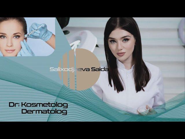 KOSMETOLOG, DERMATOLOG - SALIXODJAEVA SAIDA BILAN INTERVYU