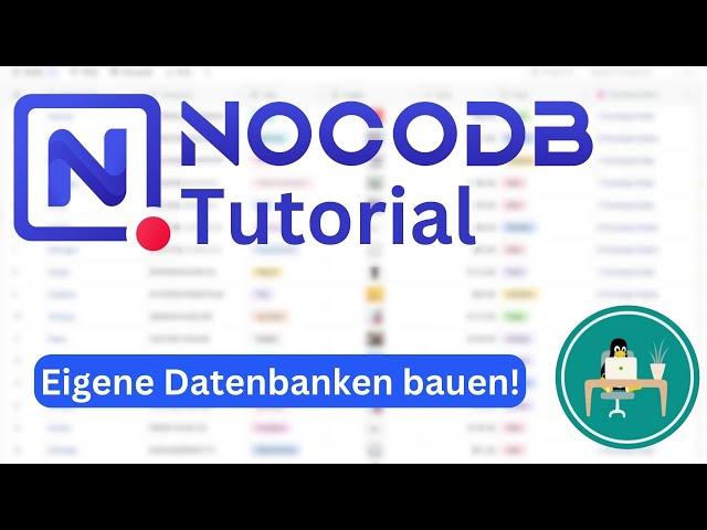 NocoDB Crashkurs Teil 1 - Installation und erste Schritte