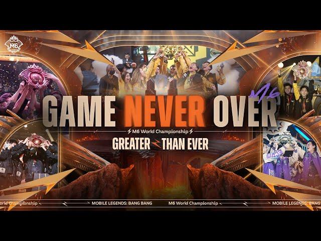 GAME NEVER OVER | M6 WORLD CHAMPIONSHIP Official Music Video | Mobile Legends: Bang Bang