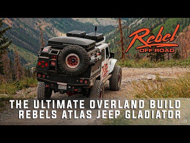 Atlas Gladiator: The Ultimate Overland Jeep Build by Rebel Off Road