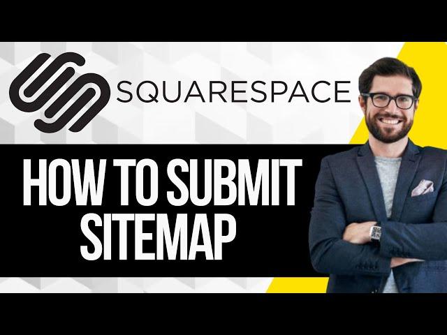 How to Submit Sitemap in Squarespace